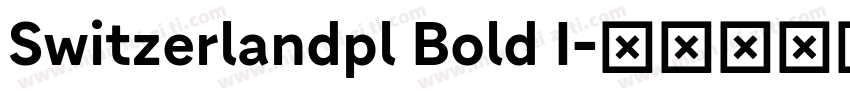 Switzerlandpl Bold I字体转换